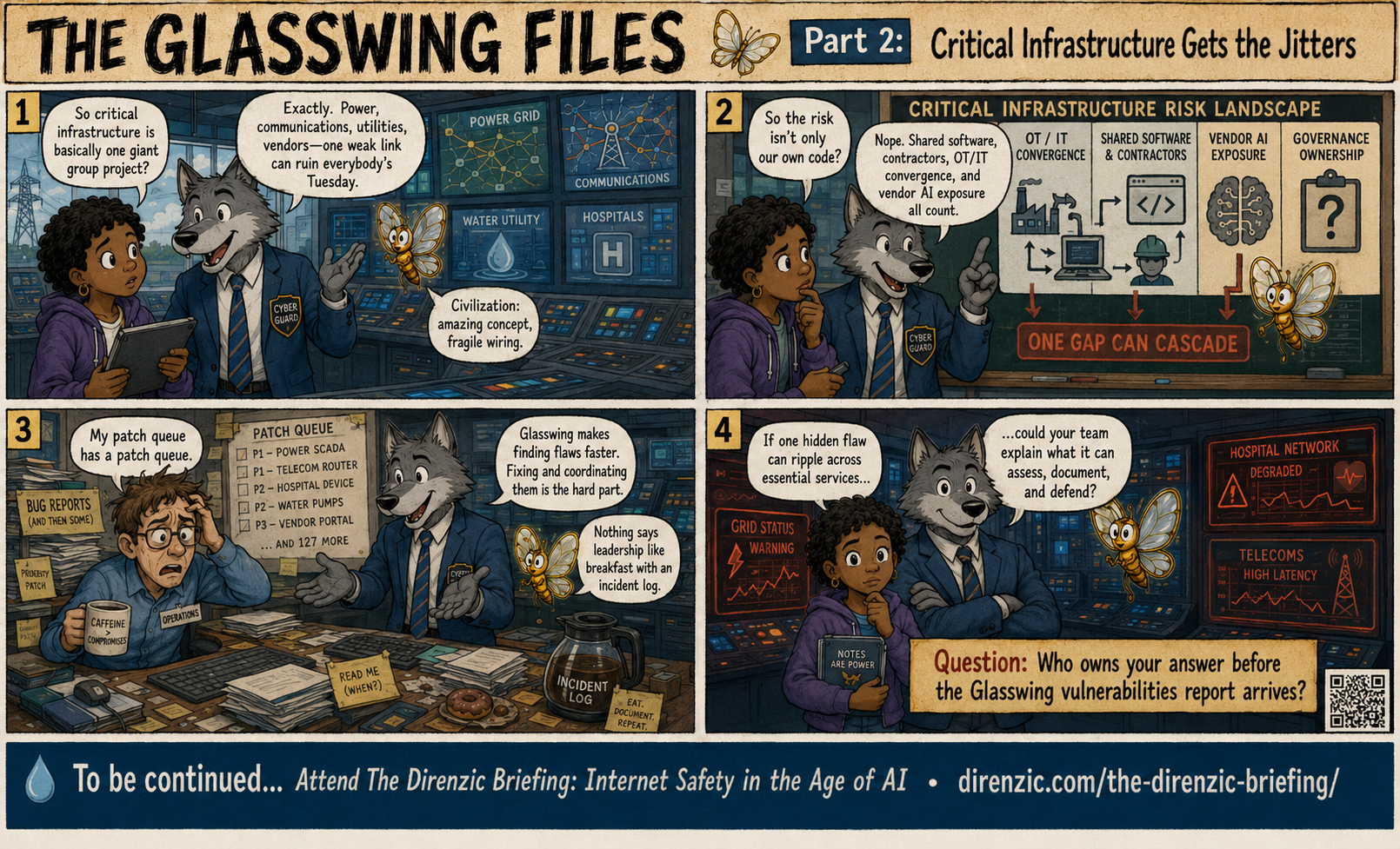 The Glasswing Files Part 2: Critical Infrastructure Gets the Jitters. An educational comic on how shared software, OT/IT convergence, and vendor exposure turn one weak link into a cascade across critical infrastructure. Ends with the question: Who owns your answer before the expected Glasswing milestone arrives?
